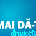 Mai da-te-n dragostea mea