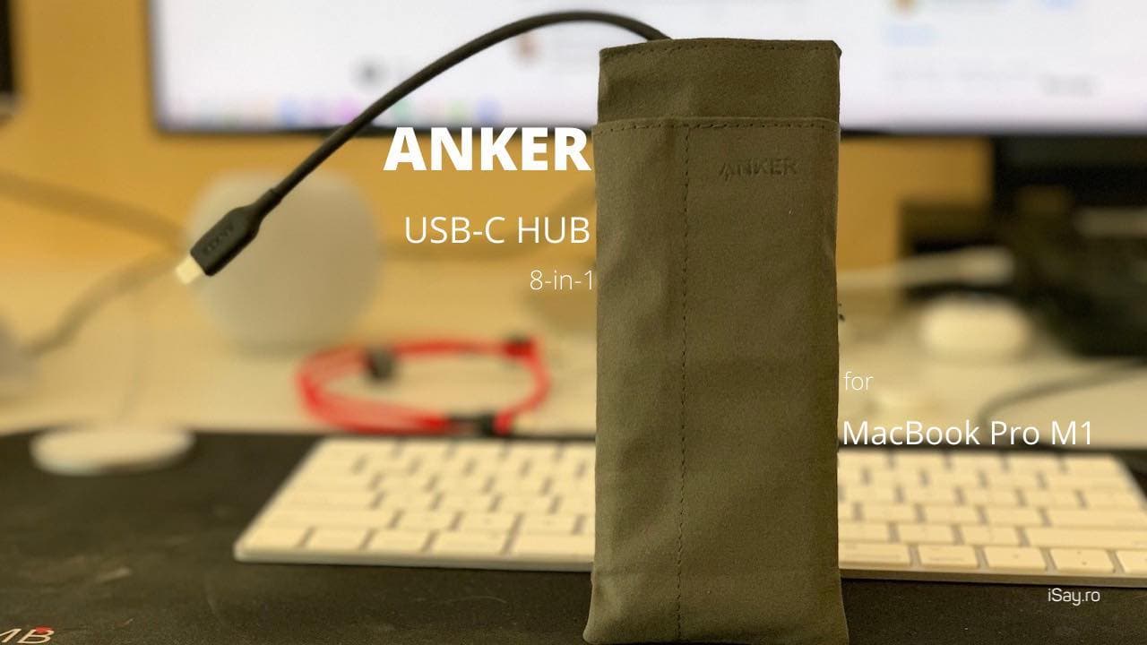 Anker USB-C 8 in 1 HUB, model A8383 pentru MacBook Pro M1