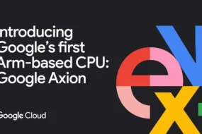 Google Axion primul procesor ARM dedicat infrastructurii Cloud